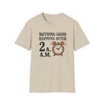 Nothing Good T-Shirt