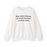 Why Waste Sweatshirt
