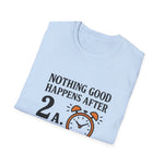 1 Nothing Good T-Shirt