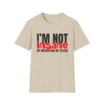 I'm NOT insaneT-Shirt