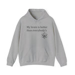 My Brain Hooded Sweatshirt
