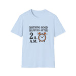 1 Nothing Good T-Shirt