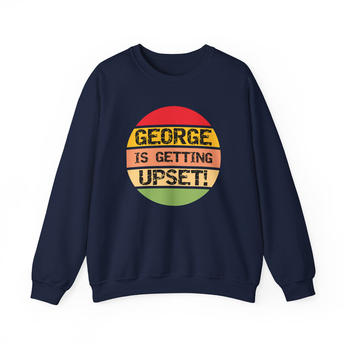 George Upset Sweatshirt