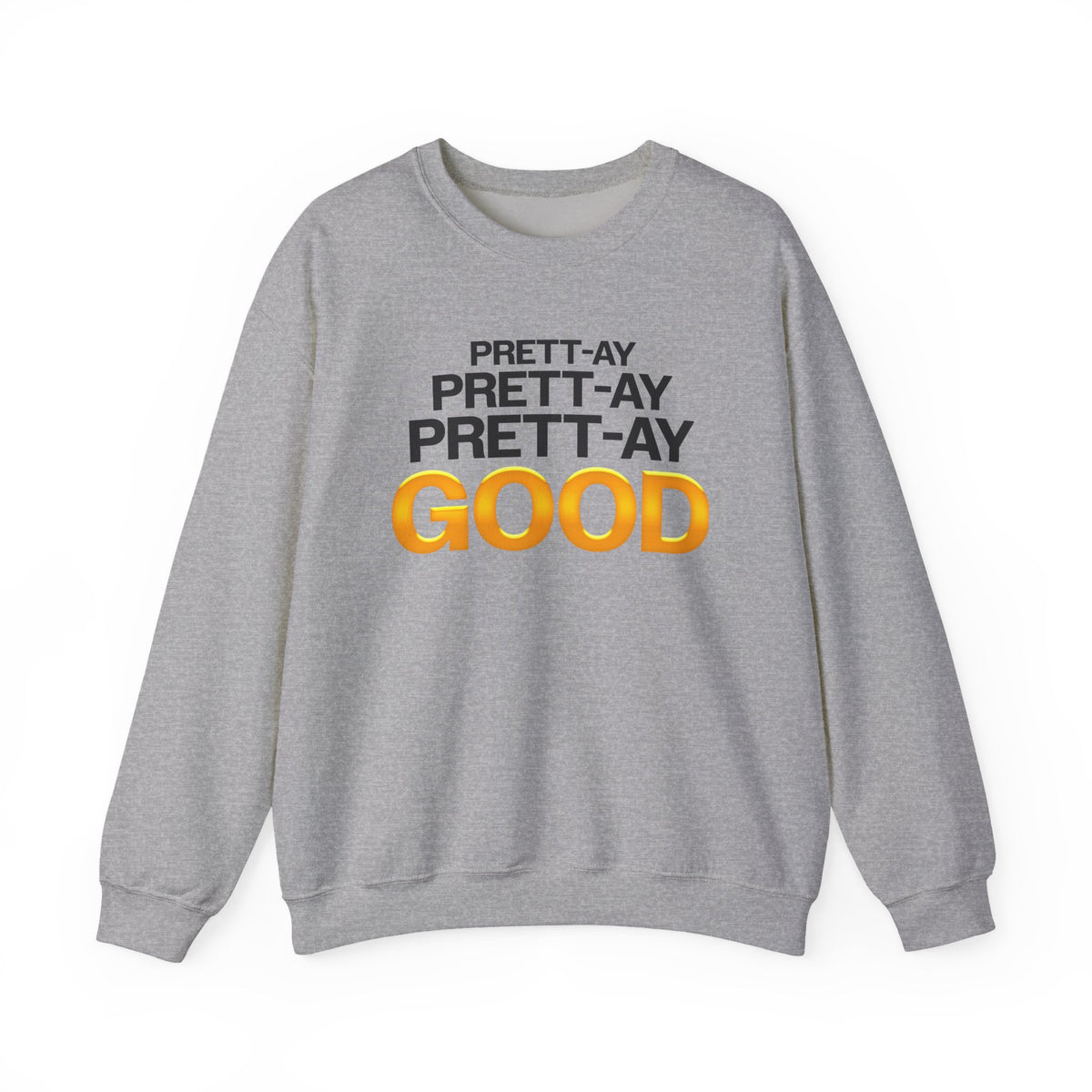 Pretty Good Sweatshirt