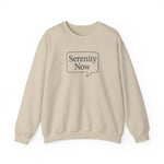 Serenity Now Sweatshirt