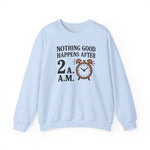 Nothing Good Sweatshirt