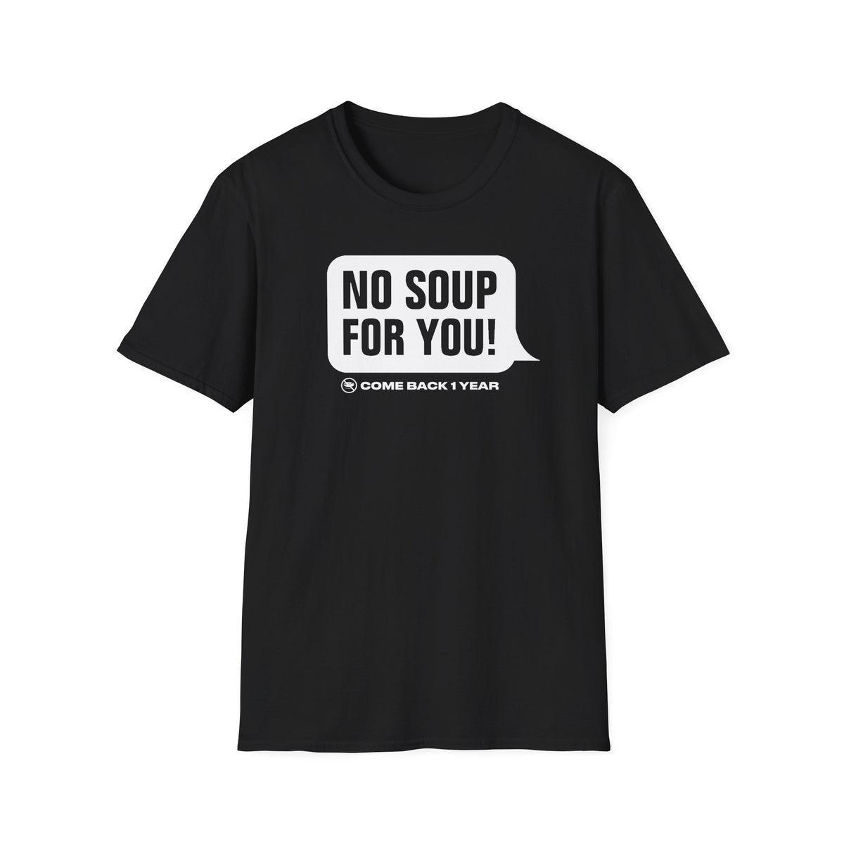 No Soup T-Shirt