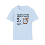 Nothing Good T-Shirt