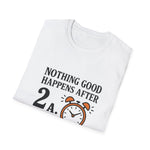 1 Nothing Good T-Shirt