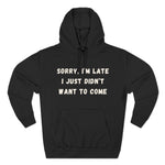 I'm Late Hoodie
