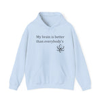 My Brain Hooded Sweatshirt