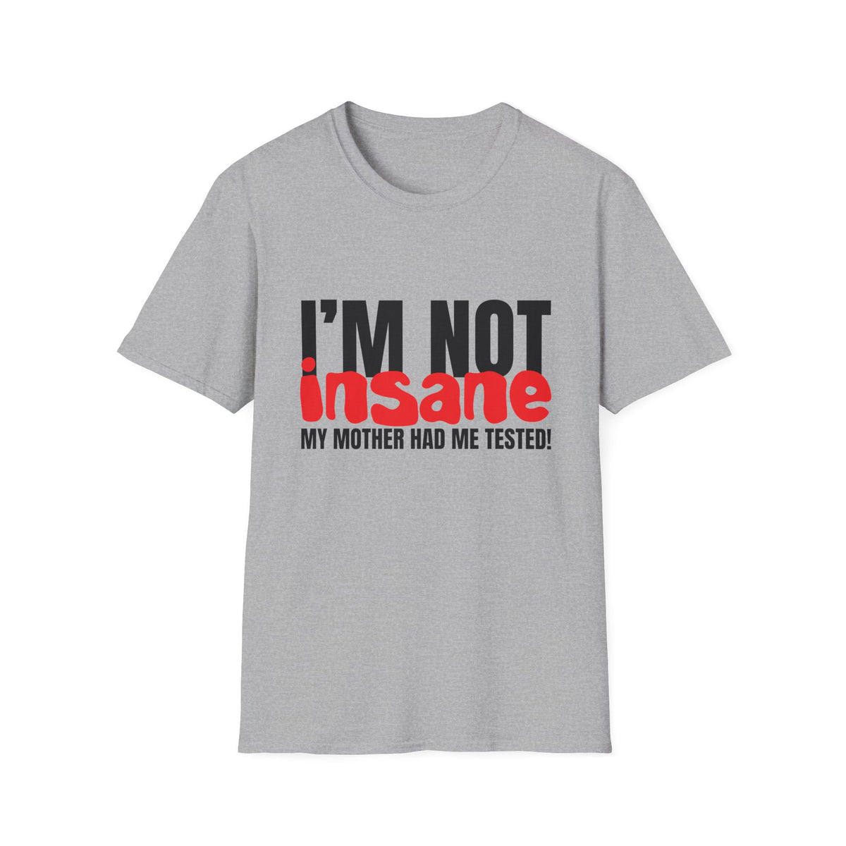 I'm NOT insaneT-Shirt