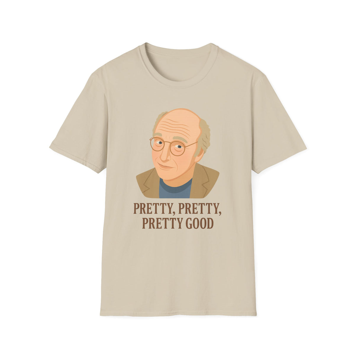 Pretty Good T-Shirt
