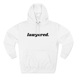Lawyered Hoodie