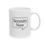 Serenity Now Mug