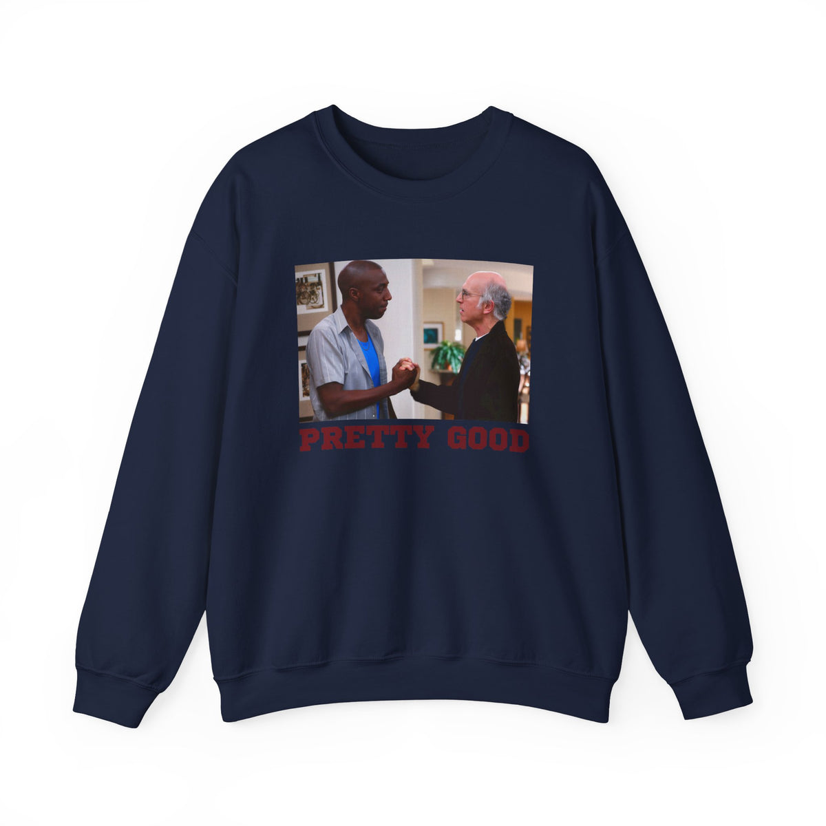 Pretty Good Homies Sweatshirt