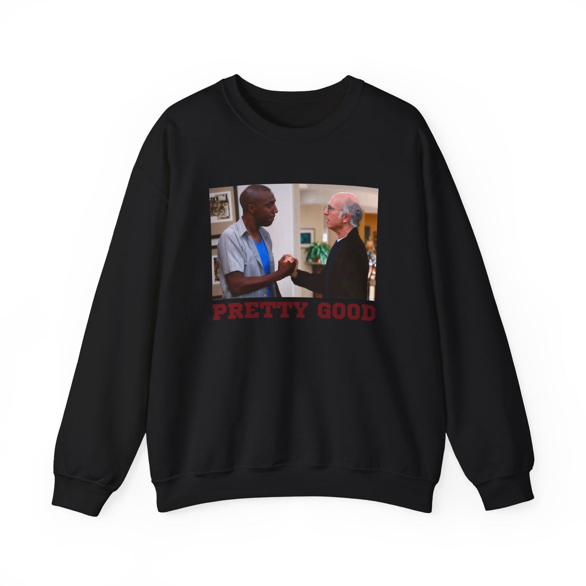 Pretty Good Homies Sweatshirt