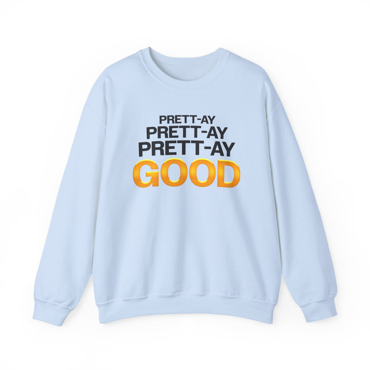 Pretty Good Sweatshirt