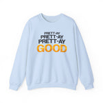 Pretty Good Sweatshirt
