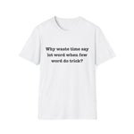 Why Waste T-Shirt