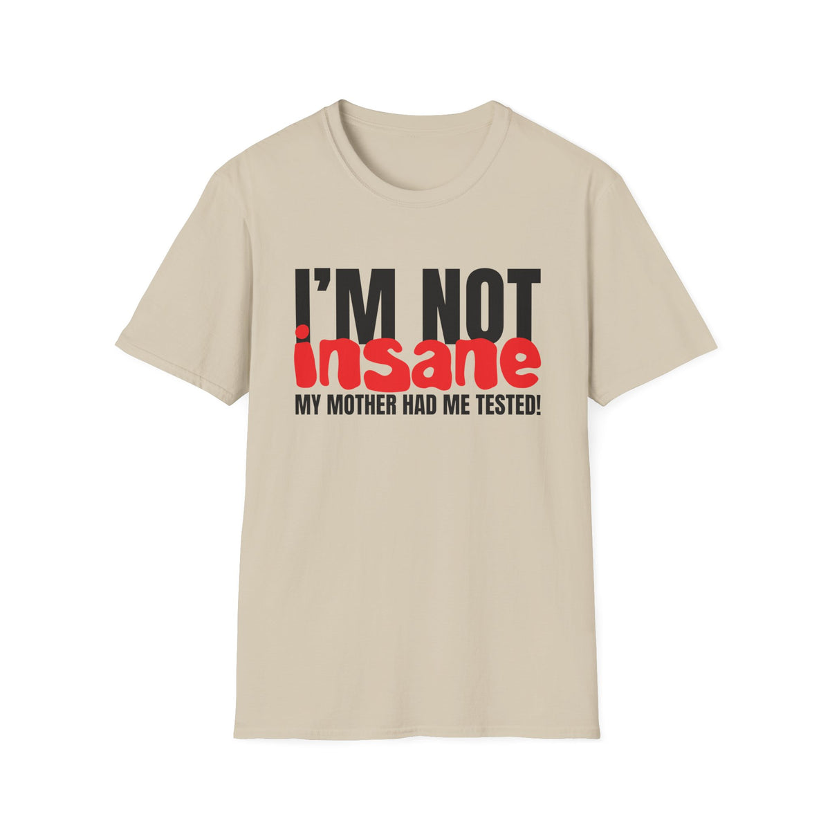 I'm NOT insaneT-Shirt