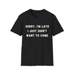 I'm Late T-Shirt