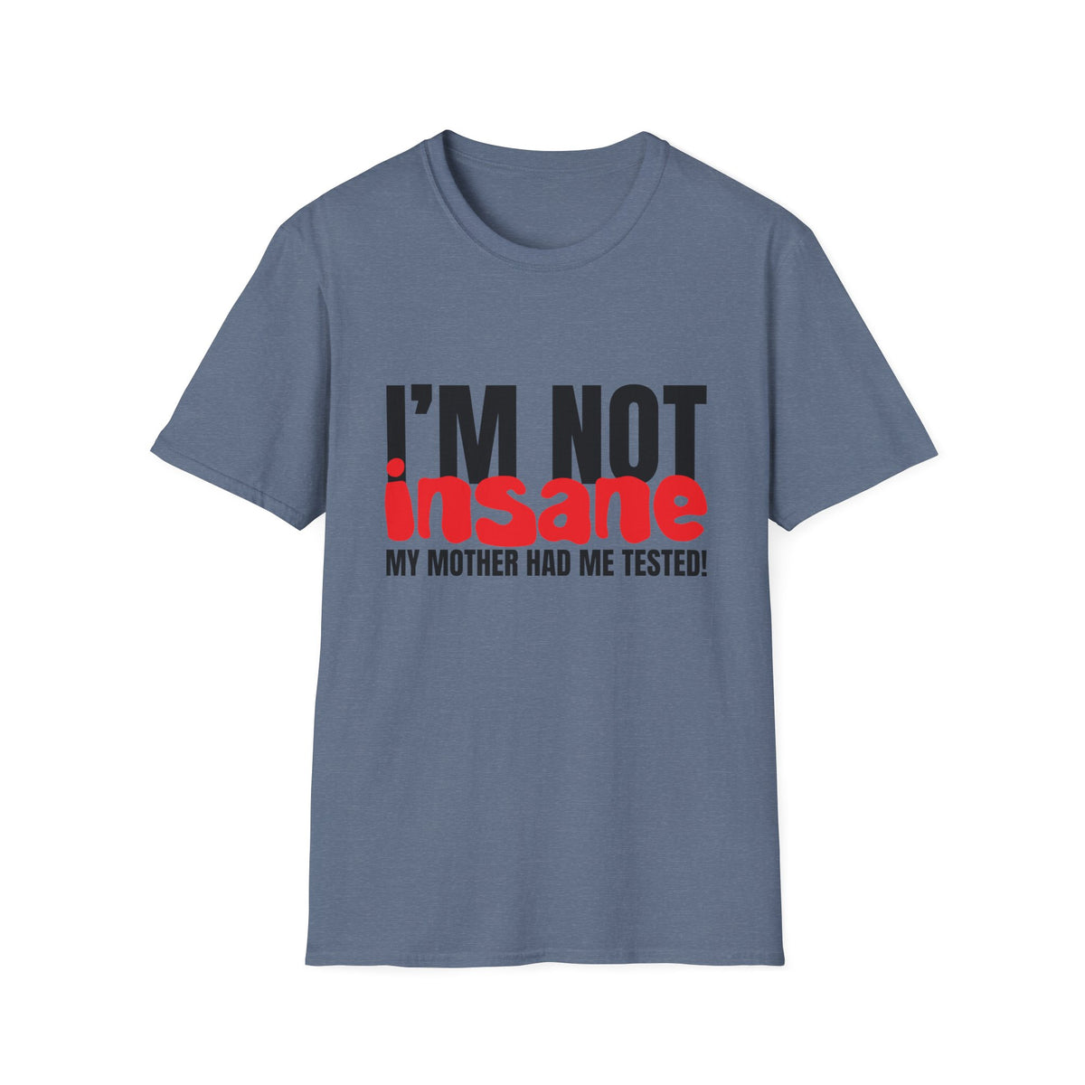 I'm NOT insaneT-Shirt