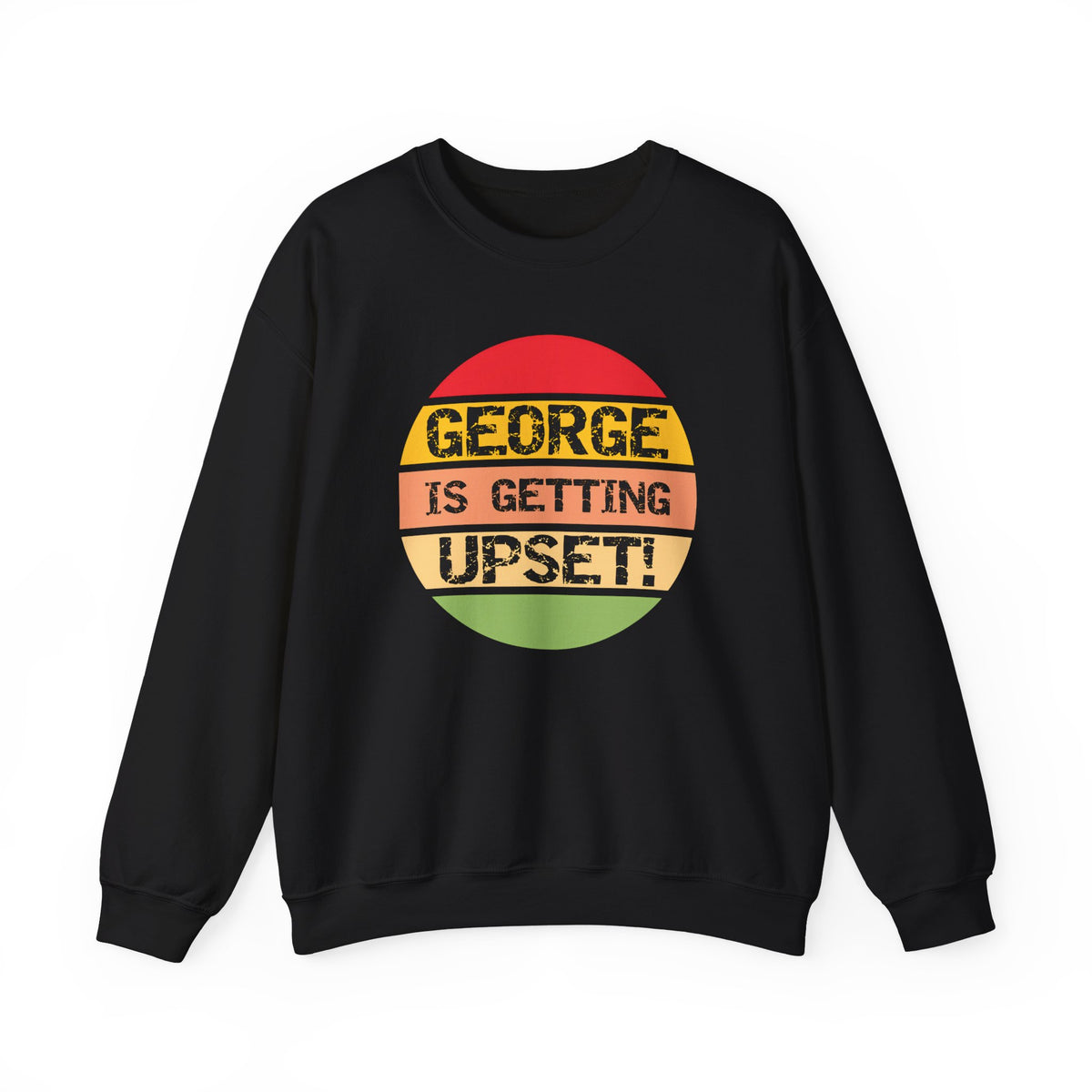 George Upset Sweatshirt