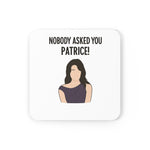 Nobody Asked You Coaster