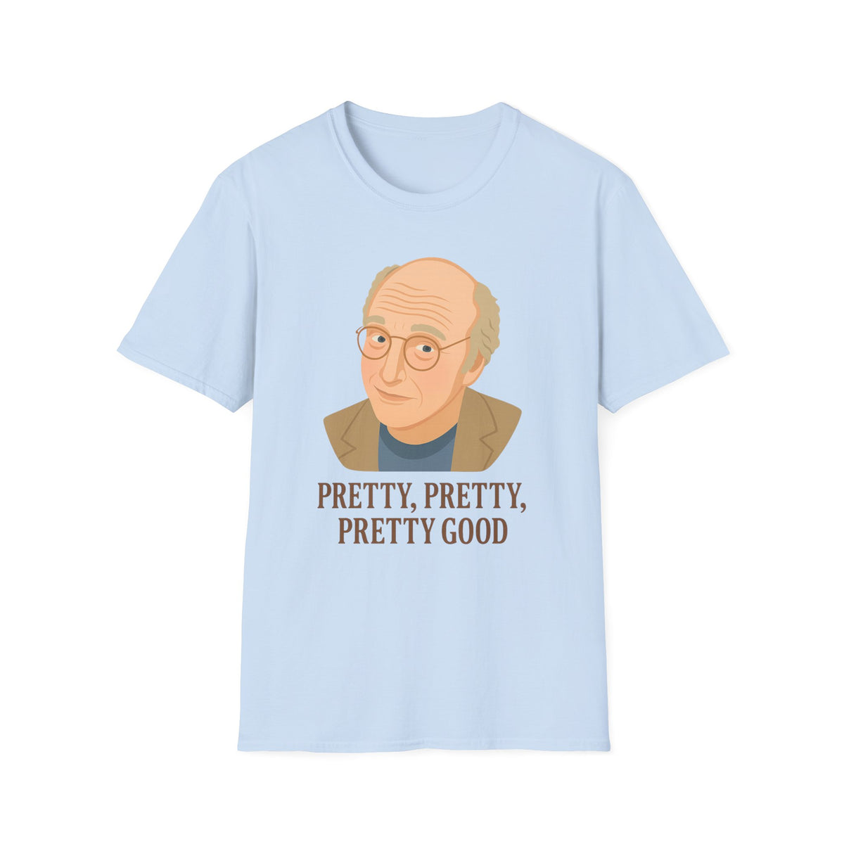 Pretty Good T-Shirt