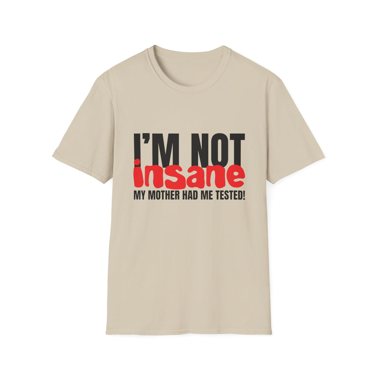 I'm NOT insaneT-Shirt