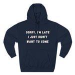 I'm Late Hoodie