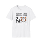 Nothing Good T-Shirt