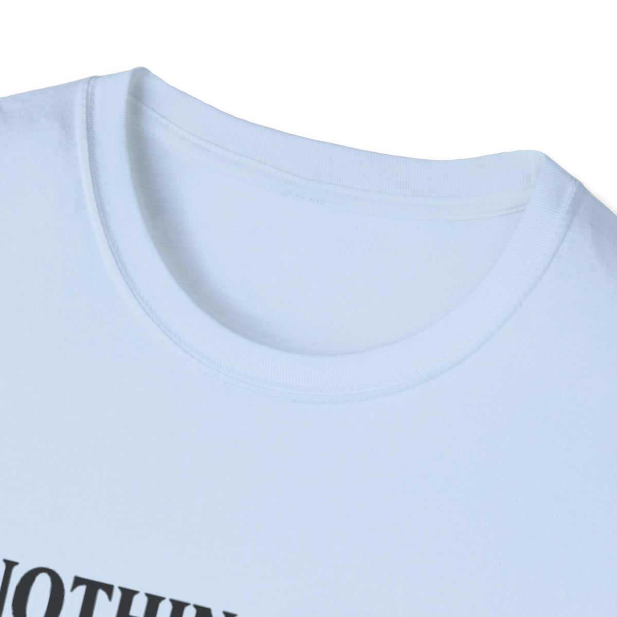 1 Nothing Good T-Shirt